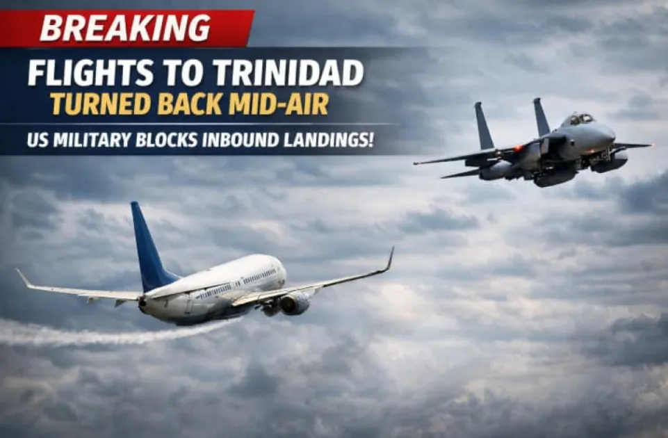 Breaking: Flights to Trinidad turned back mid-air, US military blocks ...