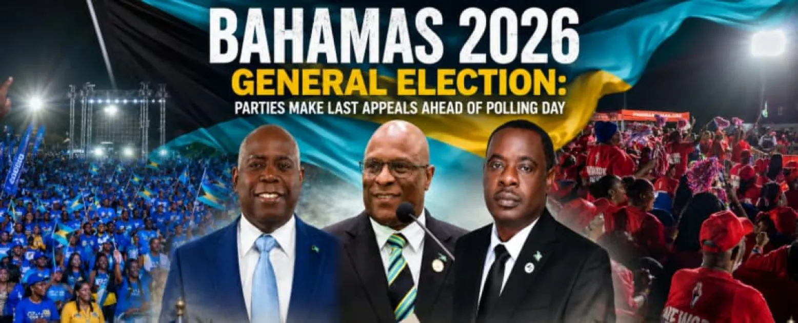 Bahamas 2026 General Election: Parties make last appeals ahead of polling...