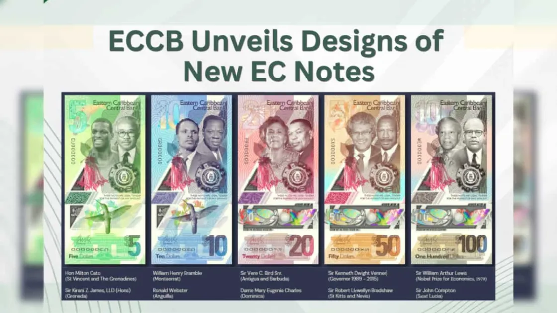 ECCB unveils new EC Banknotes featuring Caribbean heroes, replacing Queen Elizabeth II