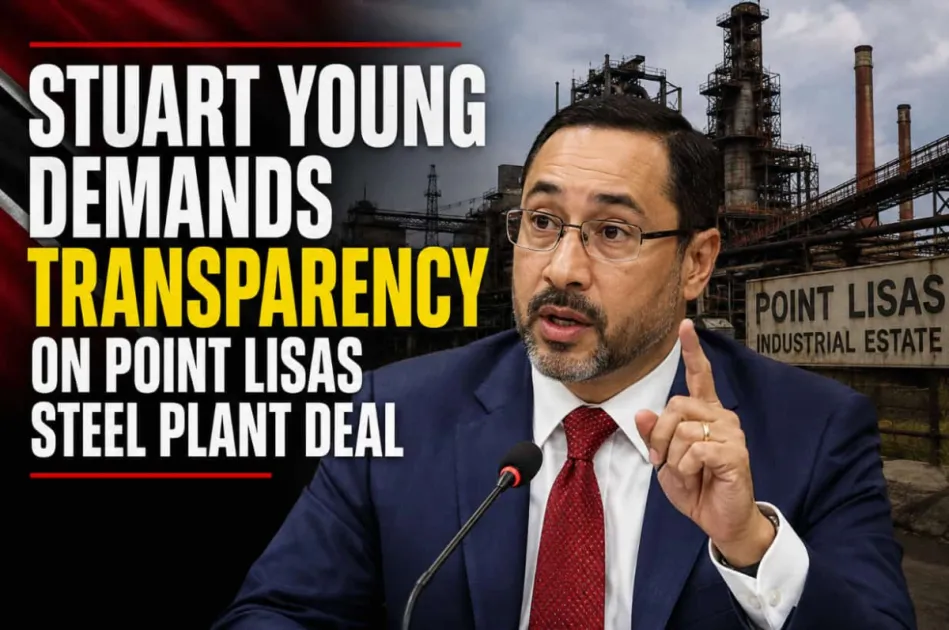 Trinidad: Stuart Young calls for transparency on Point Lisas Steel Plant deal